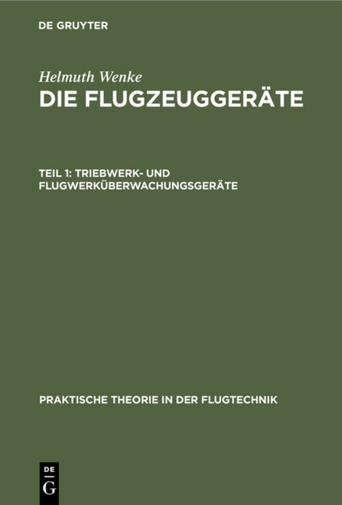 Helmuth Wenke: Die Flugzeuggeräte / Triebwerk- und Flugwerküberwachungsgeräte - Helmuth Wenke