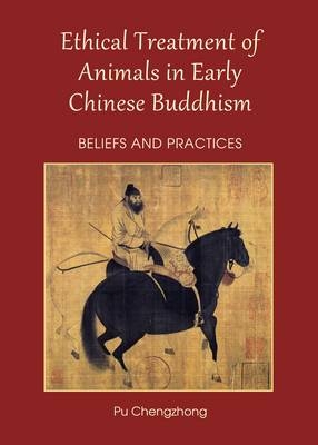 Ethical Treatment of Animals in Early Chinese Buddhism -  Chuan Cheng