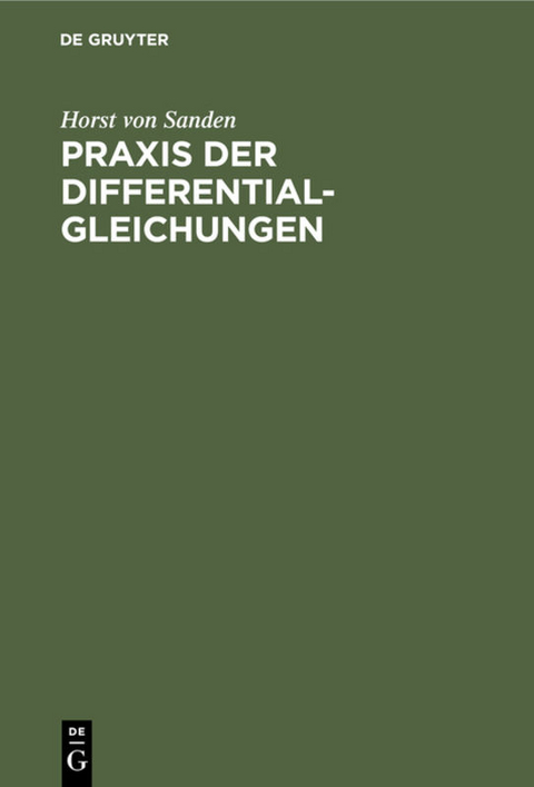 Praxis der Differentialgleichungen - Horst Von Sanden