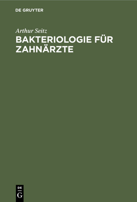 Bakteriologie für Zahnärzte - Arthur Seitz
