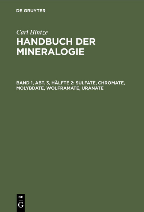 Carl Hintze: Handbuch der Mineralogie / Sulfate, Chromate, Molybdate, Wolframate, Uranate - Carl Hintze