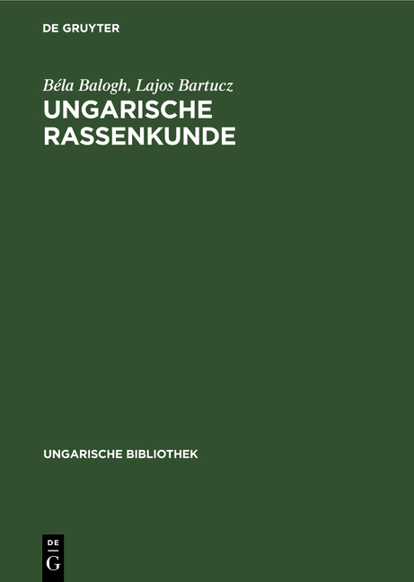 Ungarische Rassenkunde - Béla Balogh, Lajos Bartucz