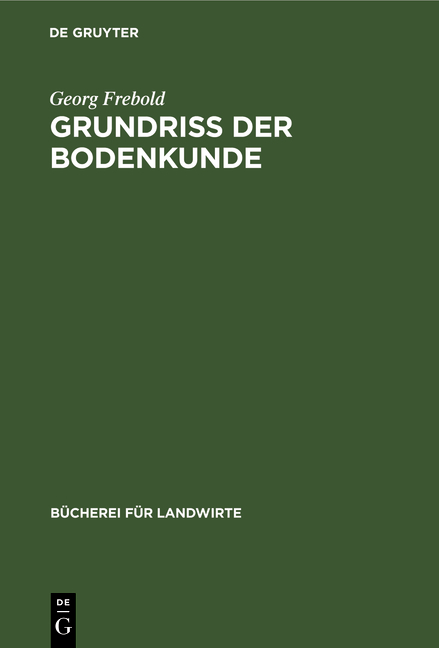 Grundriß der Bodenkunde - Georg Frebold