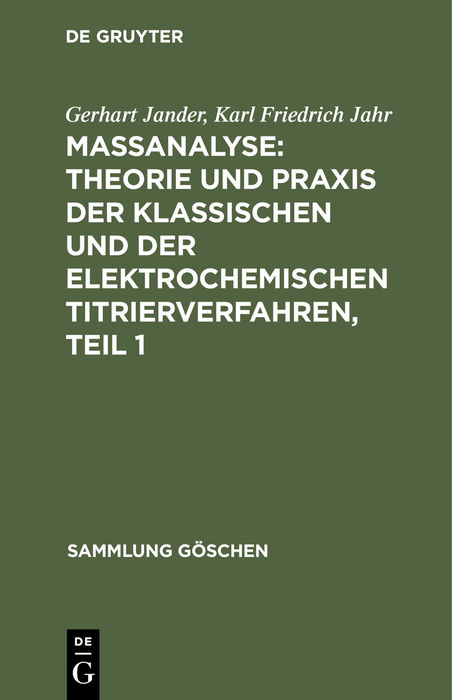 Maßanalyse: Theorie und Praxis der klassischen und der elektrochemischen Titrierverfahren, Teil 1 - Gerhart Jander, Karl Friedrich Jahr