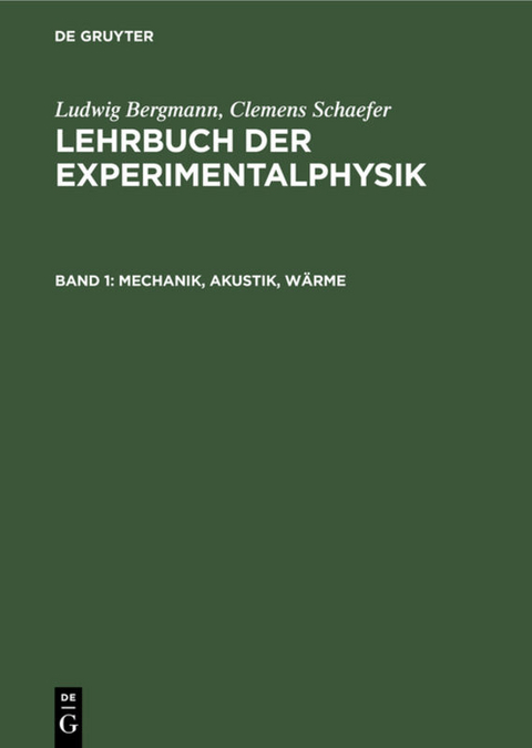 Ludwig Bergmann; Clemens Schaefer: Lehrbuch der Experimentalphysik / Mechanik, Akustik, Wärme