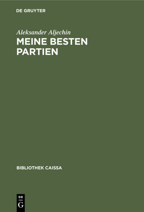 Meine besten Partien - Aleksander Aljechin