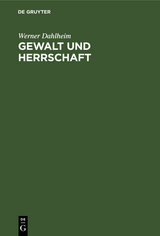 Gewalt und Herrschaft - Werner Dahlheim