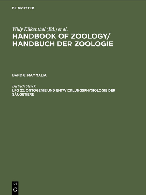 Handbook of Zoology / Handbuch der Zoologie. Mammalia / Ontogenie und Entwicklungsphysiologie der Säugetiere - Dietrich Starck
