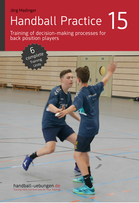 Handball Practice 15 - Training of decision-making processes for back position players - Jörg Madinger