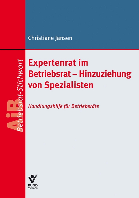 Expertenrat im Betriebsrat - Hinzuziehung von Spezialisten - Christiane Jansen