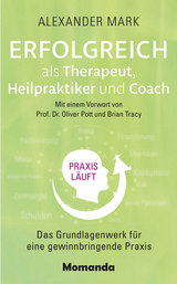 Erfolgreich als Therapeut, Heilpraktiker und Coach - Alexander Mark