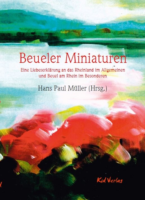 Beueler Miniaturen - Carl J. Bachem, Ursula Becker, Alexander Brüggemann, Karin Büchel, Patty Burgunder, Heinz-Peter Ebert, Ulrike Engels, Sabine Harling, Sylva Harst, Claudia Knöfel, Rainer Krippendorff, Inke Kuster, Hermann Messinger, Hans Paul Müller, Margret Müller, Dieter Noth, Manfred Spata, Michael Vaupel, Helmut Vogt, Gabi Wasser, Theodor Zens, Wolfgang Zimmer, Helga Zinsmeister