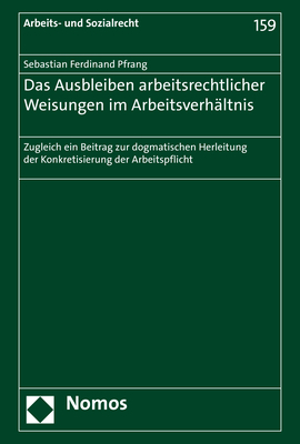 Das Ausbleiben arbeitsrechtlicher Weisungen im Arbeitsverhältnis - Sebastian Ferdinand Pfrang