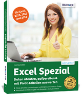 Excel Spezial - Daten abrufen, aufbereiten & mit Pivot-Tabellen auswerten - Baumeister, Inge