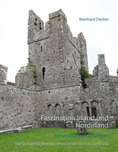 Faszination Irland und Nordirland - Reinhard Decker