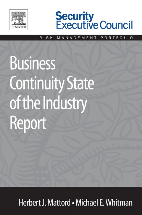 Business Continuity State of the Industry Report -  Herbert J. Mattord,  Michael E. Whitman