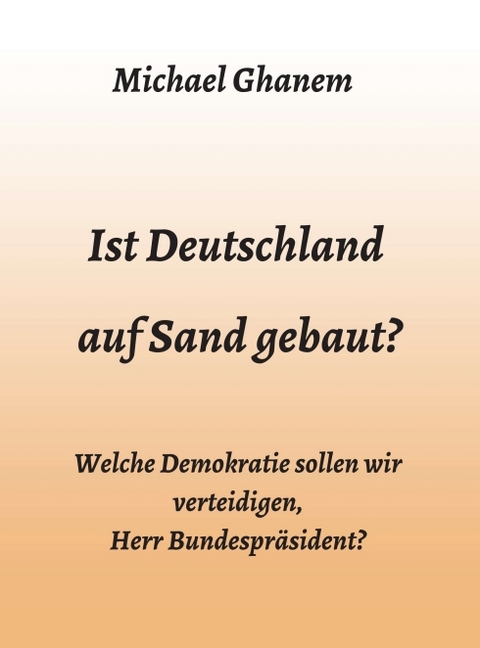 Ist Deutschland auf Sand gebaut? - Michael Ghanem