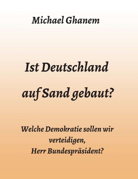 Ist Deutschland auf Sand gebaut? - Michael Ghanem