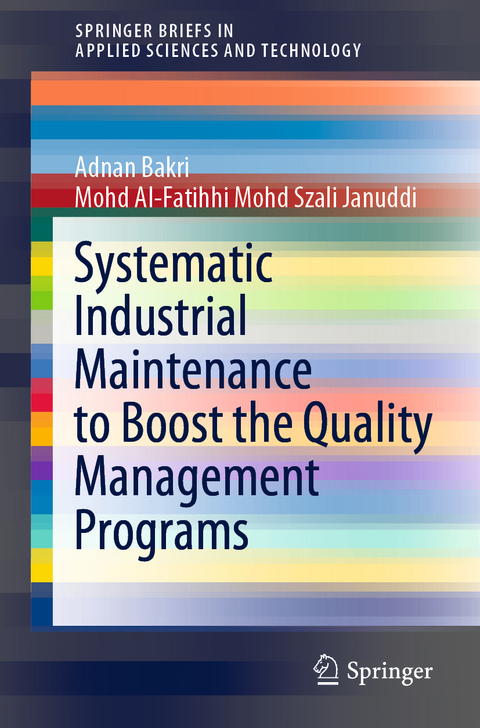 Systematic Industrial Maintenance to Boost the Quality Management Programs - Adnan Bakri, Mohd Al-Fatihhi Mohd Szali Januddi