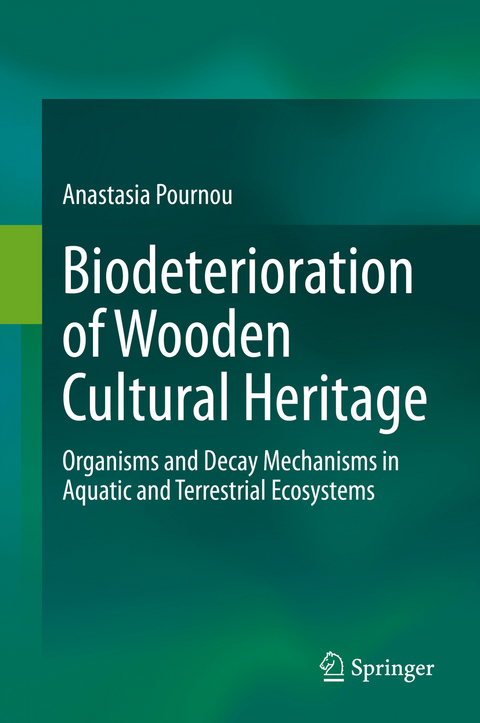 Biodeterioration of Wooden Cultural Heritage - Anastasia Pournou