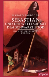 Sebastian und der Wettlauf mit dem Schwarzen Tod - Harald Parigger