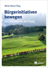 Bürgerinitiativen bewegen - Meike Maser-Plag