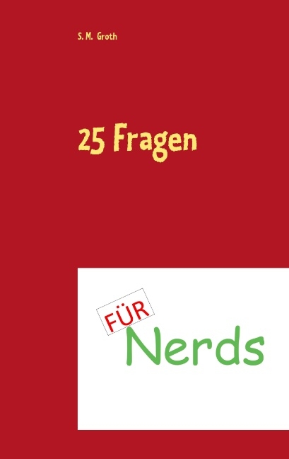 25 Fragen für Nerds - S. M. Groth