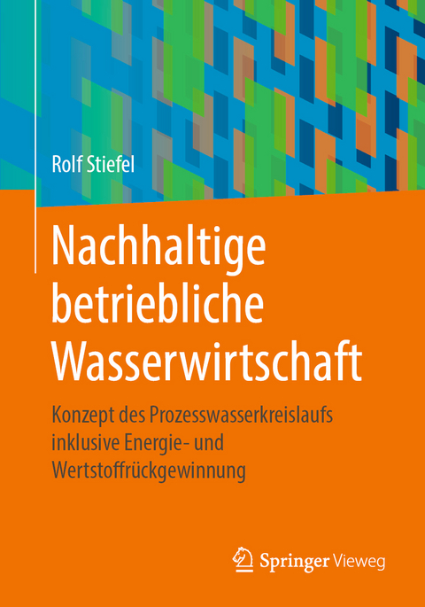 Nachhaltige betriebliche Wasserwirtschaft - Rolf Stiefel