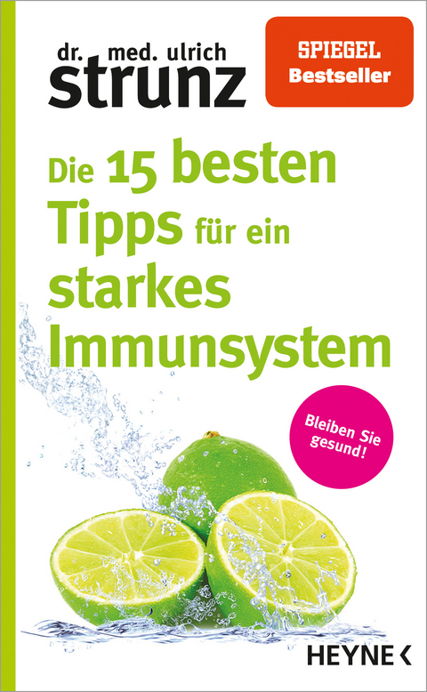 Die 15 besten Tipps für ein starkes Immunsystem - Ulrich Strunz