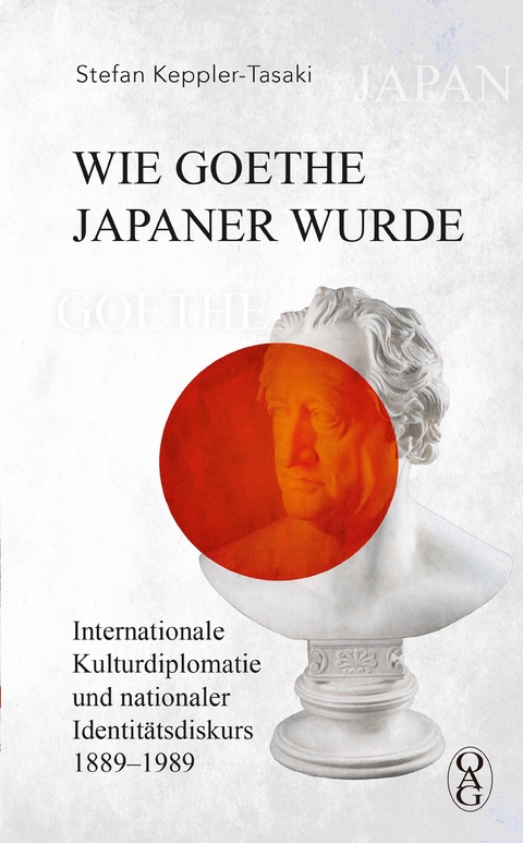 Wie Goethe Japaner wurde - Stefan Keppler-Tasaki