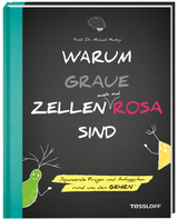 Warum graue Zellen auch mal rosa sind. Spannende Fragen und Antworten rund um dein Gehirn - Prof. Dr. Michael Madeja