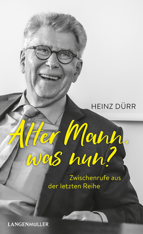 Alter Mann, was nun? - Heinz Dürr