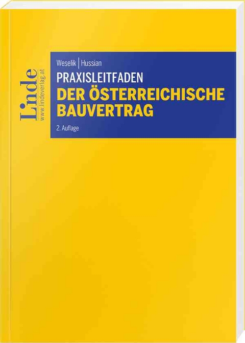 Praxisleitfaden Der österreichische Bauvertrag - Nikolaus Weselik, Wolfgang Hussian