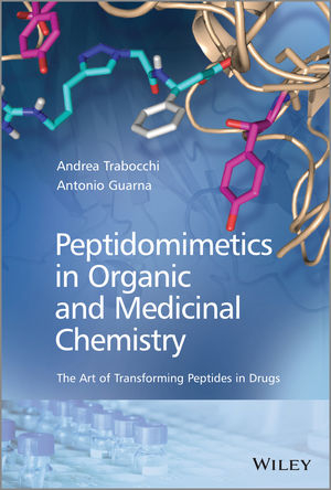 Peptidomimetics in Organic and Medicinal Chemistry -  Antonio Guarna,  Andrea Trabocchi