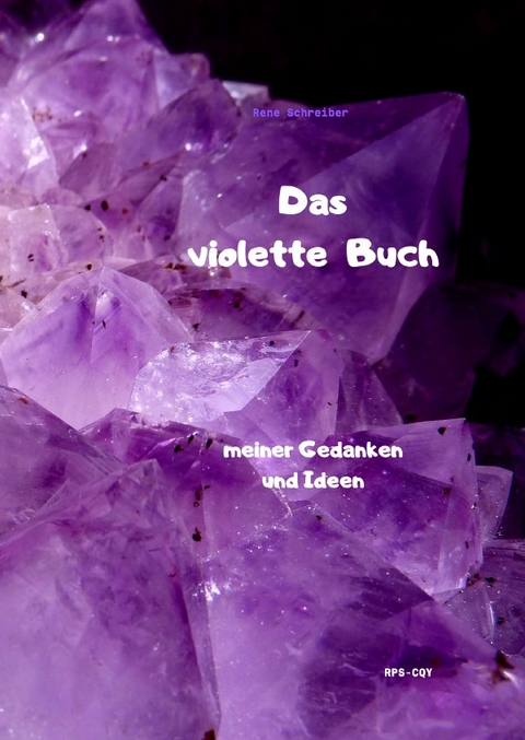 Das violette Buch meiner Gedanken und Ideen - Rene Schreiber