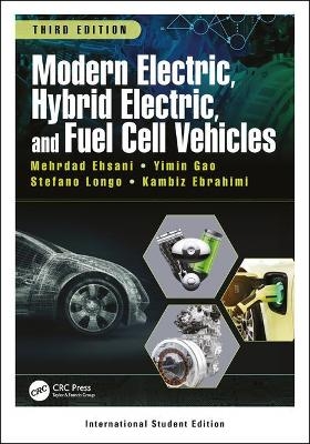 Modern Electric, Hybrid Electric, and Fuel Cell Vehicles - Mehrdad Ehsani, Yimin Gao, Stefano Longo, Kambiz Ebrahimi