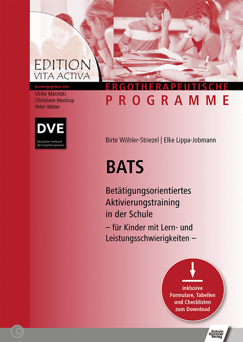 BATS - Betätigungsorientiertes Aktivierungstraining in der Schule - Birte Wöhler-Striezel, Elke Lippa-Jobmann