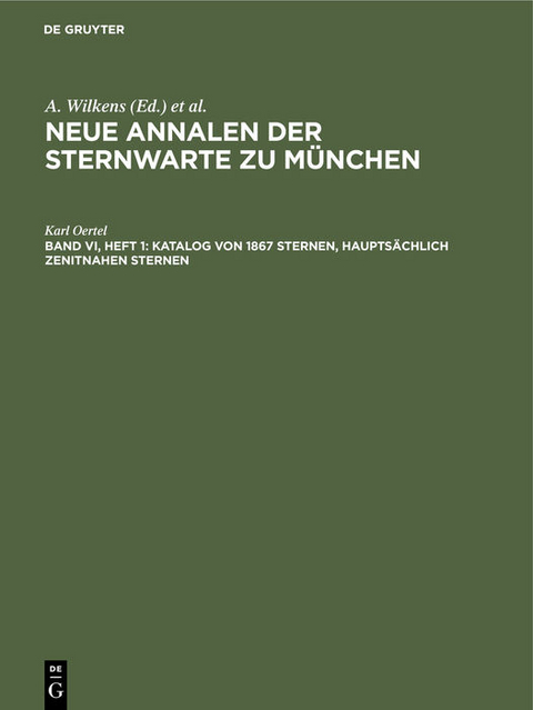 Neue Annalen der Sternwarte zu München / Katalog von 1867 Sternen, hauptsächlich zenitnahen Sternen - Karl Oertel