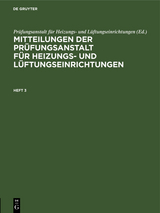 Mitteilungen der Prüfungsanstalt für Heizungs- und Lüftungseinrichtungen / Mitteilungen der Prüfungsanstalt für Heizungs- und Lüftungseinrichtungen. Heft 3 - Prüfungsanstalt für Heizungs- und Lüftungseinrichtungen