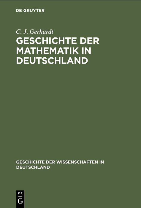 Geschichte der Mathematik in Deutschland - C. J. Gerhardt