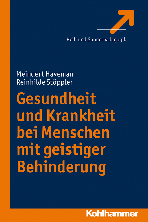 Gesundheit und Krankheit bei Menschen mit geistiger Behinderung - Meindert Haveman, Reinhilde Stöppler