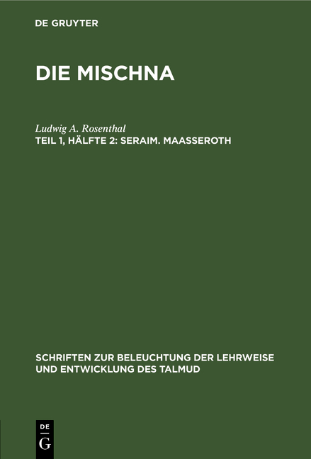 Die Mischna / Seraim. Maaßeroth - Ludwig A. Rosenthal