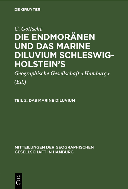 C. Gottsche: Die Endmoränen und das marine Diluvium Schleswig-Holstein’s / Das marine Diluvium - C. Gottsche