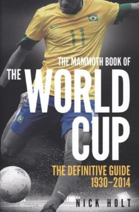 Mammoth Book Of The World Cup -  Nick Holt