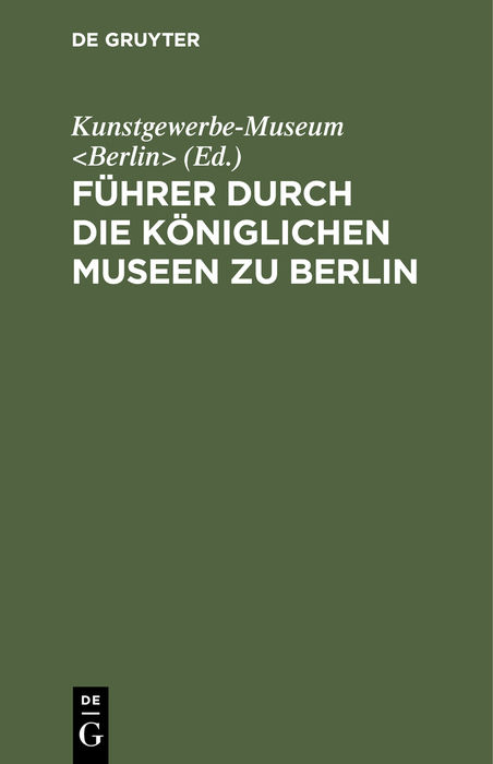 Führer durch die Königlichen Museen zu Berlin - 