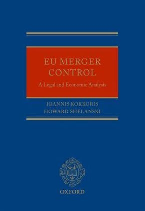 EU Merger Control -  Ioannis Kokkoris,  Howard Shelanski