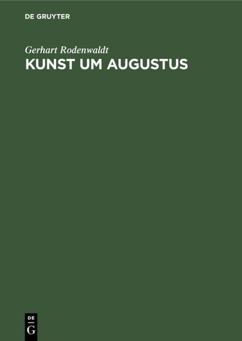 Kunst um Augustus - Gerhart Rodenwaldt
