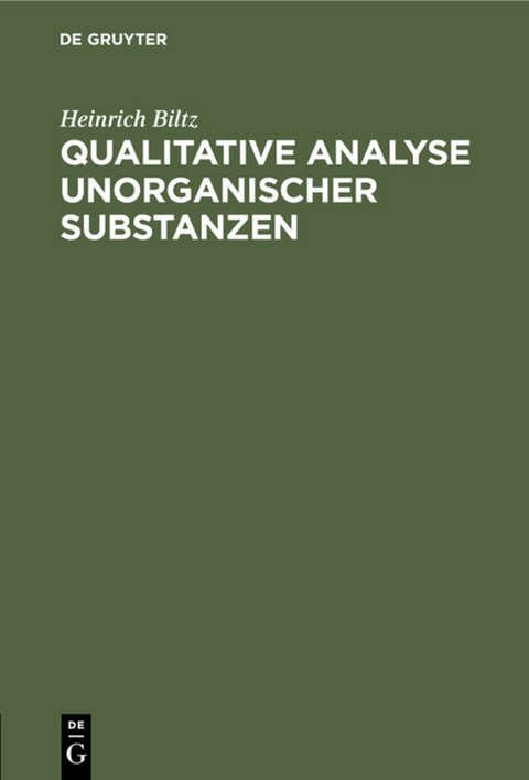 Qualitative Analyse unorganischer Substanzen - Heinrich Biltz