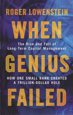 When Genius Failed -  Roger Lowenstein