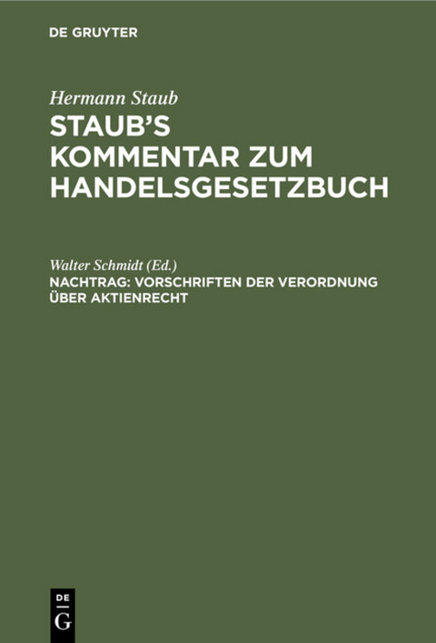 Hermann Staub: Staub’s Kommentar zum Handelsgesetzbuch / Vorschriften der Verordnung über Aktienrecht - 